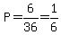 P=6%2F36=1%2F6