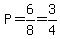 P=6%2F8=3%2F4