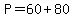 P=60%2B80