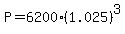 P=6200%281.025%29%5E3