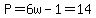 P=6w-1=14