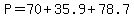 P=70%2B35.9%2B78.7