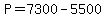 P=7300-5500