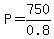 P=750%2F0.8