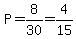 P=8%2F30=4%2F15