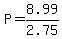 P=8.99%2F2.75