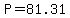 P=81.31