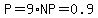 P=9%2ANP=0.9