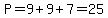 P=9%2B9%2B7=25