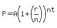 P=A%281%2B%28r%2Fn%29%29%5Ent