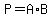 P=A%2AB