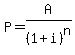P=A%2F%281%2Bi%29%5En