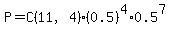 P=C%2811%2C4%29%2A%280.5%29%5E4%2A0.5%5E7
