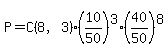 P=C%288%2C3%29%2A%2810%2F50%29%5E3%2A%2840%2F50%29%5E8