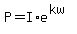 P=I%2Ae%5E%28kw%29