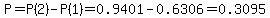 P=P%282%29-P%281%29=0.9401-+0.6306=0.3095