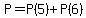P=P%285%29%2BP%286%29