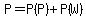 P=P%28P%29%2BP%28W%29