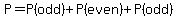 P=P%28odd%29%2BP%28even%29%2BP%28odd%29