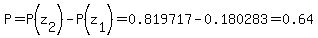 P=P%28z%5B2%5D%29-P%28z%5B1%5D%29=0.819717-0.180283=0.64