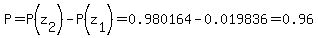 P=P%28z%5B2%5D%29-P%28z%5B1%5D%29=0.980164-0.019836=0.96
