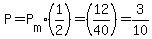 P=P%5Bm%5D%2A%281%2F2%29=%2812%2F40%29=3%2F10