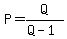 P=Q%2F%28Q-1%29