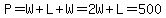 P=W%2BL%2BW=2W%2BL=500