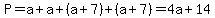 P=a%2Ba%2B%28a%2B7%29%2B%28a%2B7%29=4a%2B14