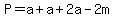 P=a%2Ba%2B2a-2m