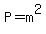 P=m%5E2