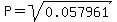 P=sqrt%280.057961%29