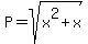 P=sqrt%28x%5E2%2Bx%29