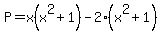 P=x%28x%5E2%2B1%29-2%28x%5E2%2B1%29