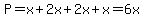 P=x%2B2x%2B2x%2Bx=6x