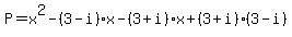 P=x%5E2-%283-i%29x-%283%2Bi%29x%2B%283%2Bi%29%283-i%29