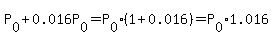 P%5B0%5D%2B0.016P%5B0%5D=P%5B0%5D%2A%281%2B0.016%29=P%5B0%5D%2A1.016