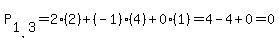P%5B1%2C3%5D=2%282%29%2B%28-1%29%284%29%2B0%281%29=4-4%2B0=0