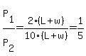 P%5B1%5D%2FP%5B2%5D+=+2%28L%2Bw%29%2F10%28L%2Bw%29+=+1%2F5