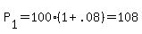 P%5B1%5D=100%281%2B.08%29=108