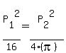 P%5B1%5D%5E2%2F16=P%5B2%5D%5E2%2F%284%28pi%29%29