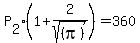 P%5B2%5D%281%2B2%2Fsqrt%28%28pi%29%29%29=360