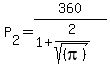 P%5B2%5D=360%2F%281%2B2%2Fsqrt%28%28pi%29%29%29
