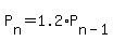 P%5Bn%5D+=+1.2%2AP%5Bn-1%5D