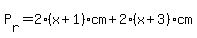 P%5Br%5D=2%28x%2B1%29cm%2B2%28x%2B3%29cm+