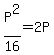 P%5E2%2F16+=+2P+