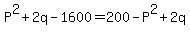 P%5E2+%2B+2q+-+1600+=+200-P%5E2+%2B+2q