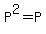 P%5E2+=+P