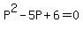 P%5E2-5P%2B6=0