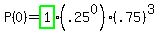 P+%280%29=+highlight_green%281%29%28.25%5E0%29%28.75%29%5E%283%29+
